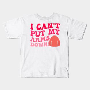 I Can't Put My Arms Down Kids T-Shirt